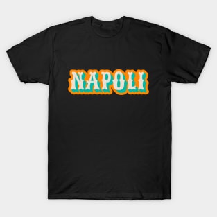 Napoli lettering - Italy - gente e miez' a via T-Shirt